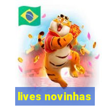 lives novinhas